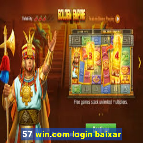 57 win.com login baixar